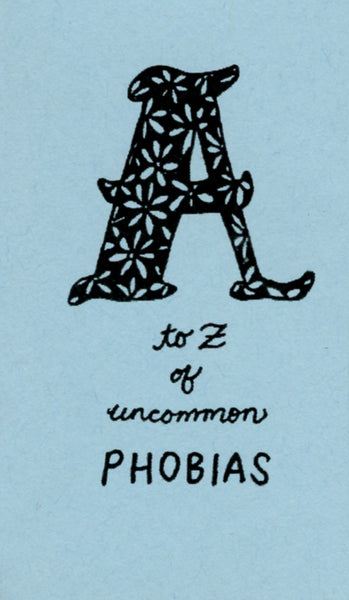 A-Z of Uncommon Phobias