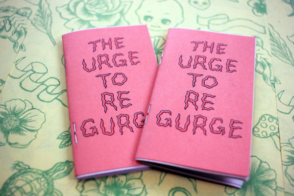 The Urge to Regurge